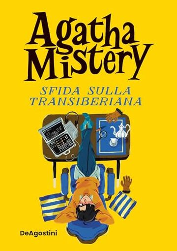 Agatha Mistery. Sfida sulla Transiberiana Agatha Mistery. Sfida sulla Transiberiana